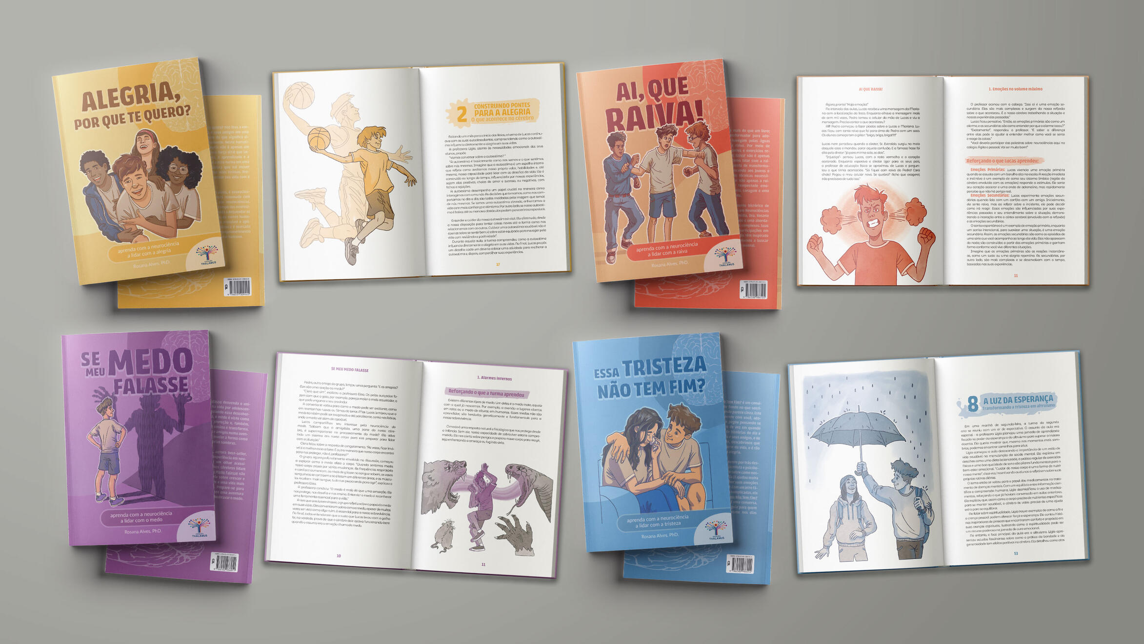 Série Neurociência e Emoções – coordenação de equipe, projeto gráfico, diagramação e arte finalização para a série de livros "Neurociência e Emoções" de Rosana Alves, PhD., publicado por Projeto Thalamus. Ilustrações de Ian Reis e cores de Lia Costa